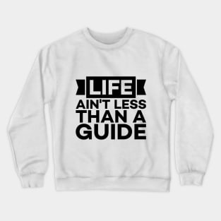 Life based text art Crewneck Sweatshirt